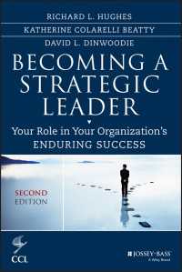 戦略的リーダーになるには（第２版）<br>Becoming a Strategic Leader : Your Role in Your Organization's Enduring Success（2）