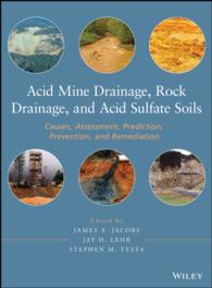 Acid Mine Drainage, Rock Drainage, and Acid Sulfate Soils : Causes, Assessment, Prediction, Prevention, and Remediation