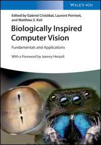 生物模倣コンピュータビジョンの基礎と応用<br>Biologically Inspired Computer Vision : Fundamentals and Applications