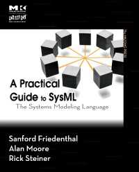 A Practical Guide to SysML : The Systems Modeling Language