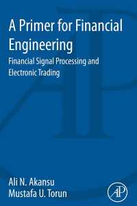 金融工学入門<br>A Primer for Financial Engineering : Financial Signal Processing and Electronic Trading