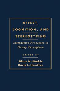 Affect, Cognition and Stereotyping : Interactive Processes in Group Perception