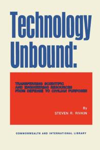 Technology Unbound : Transferring Scientific and Engineering Resources from Defense to Civilian Purposes