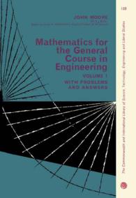 Mathematics for the General Course in Engineering : The Commonwealth and International Library of Science, Technology, Engineering and Liberal Studies: General Engineering Division, Volume 1