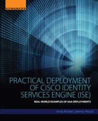 Practical Deployment of Cisco Identity Services Engine (ISE) : Real-World Examples of AAA Deployments