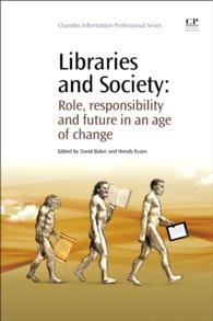 図書館と社会：変革の時代の役割、責任と未来<br>Libraries and Society : Role, Responsibility and Future in an Age of Change
