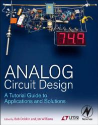 Analog Circuit Design : A Tutorial Guide to Applications and Solutions