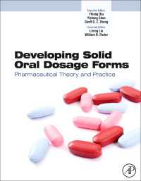 Developing Solid Oral Dosage Forms : Pharmaceutical Theory and Practice