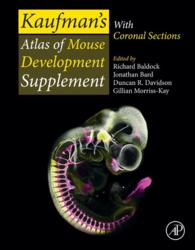 カウフマンのマウス発生アトラス補遺編<br>Kaufman's Atlas of Mouse Development Supplement : With Coronal Sections