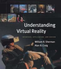 Understanding Virtual Reality : Interface, Application, and Design