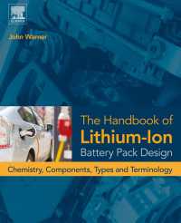 リチウムイオン電池パック設計ハンドブック<br>The Handbook of Lithium-Ion Battery Pack Design : Chemistry, Components, Types and Terminology
