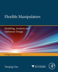 フレキシブルマニピュレータ：モデリング、解析、最適化設計<br>Flexible Manipulators : Modeling, Analysis and Optimum Design