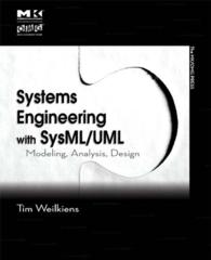 Systems Engineering with SysML/UML : Modeling, Analysis, Design