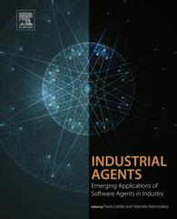 Industrial Agents : Emerging Applications of Software Agents in Industry