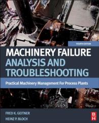 Machinery Failure Analysis and Troubleshooting : Practical Machinery Management for Process Plants（4）