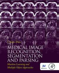 医用画像認識・分割・解析：機械学習と複数オブジェクトのアプローチ<br>Medical Image Recognition, Segmentation and Parsing : Machine Learning and Multiple Object Approaches