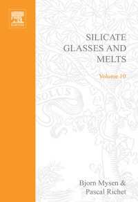 Silicate Glasses and Melts : Properties and Structure