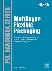 Multilayer Flexible Packaging : Technology and Applications for the Food, Personal Care, and Over-the-Counter Pharmaceutical Industries