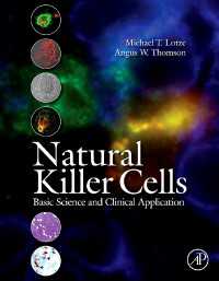 ナチュラルキラー細胞：基礎科学と臨床応用<br>Natural Killer Cells : Basic Science and Clinical Application