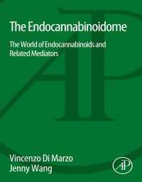 The Endocannabinoidome : The World of Endocannabinoids and Related Mediators