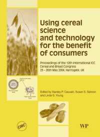 Using Cereal Science and Technology for the Benefit of Consumers : Proceedings of the 12th International ICC Cereal and Bread Congress, 24-26th May, 2004, Harrogate, UK