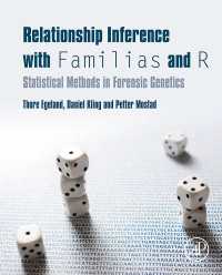 Relationship Inference with Familias and R : Statistical Methods in Forensic Genetics