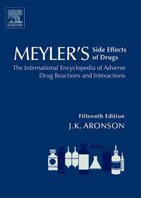 Ｍｅｙｌｅｒ薬品の副作用（第１５版・全６巻）<br>Meyler's Side Effects of Drugs 15E : The International Encyclopedia of Adverse Drug Reactions and Interactions（15）