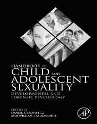 児童・青年のセクシュアリティ・ハンドブック：発達心理学と裁判心理学<br>Handbook of Child and Adolescent Sexuality : Developmental and Forensic Psychology