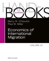 国際移住の経済学ハンドブック（第１巻Ａ）<br>Handbook of the Economics of International Migration : The Immigrants
