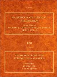 臨床神経学ハンドブック・第120巻：全身性疾患の神経学 Part II<br>Neurologic Aspects of Systemic Disease, Part II