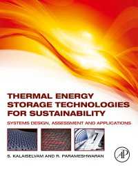 持続可能性のための熱エネルギー貯蔵技術<br>Thermal Energy Storage Technologies for Sustainability : Systems Design, Assessment and Applications