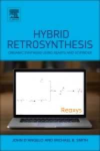 ハイブリッド逆合成<br>Hybrid Retrosynthesis : Organic Synthesis using Reaxys and SciFinder