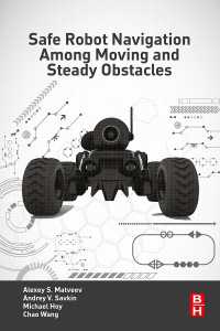 Safe Robot Navigation Among Moving and Steady Obstacles