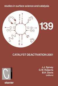 Catalyst Deactivation 2001 : Proceedings of the 9th International Symposium, Lexington, KY, USA, October 2001