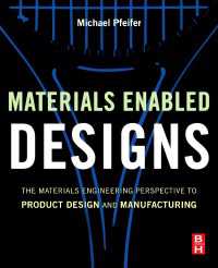 Materials Enabled Designs : The Materials Engineering Perspective to Product Design and Manufacturing