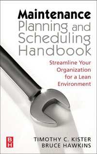 Maintenance Planning and Scheduling : Streamline Your Organization for a Lean Environment
