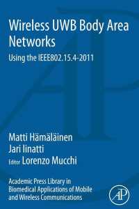 Academic Press Library in Biomedical Applications of Mobile and Wireless Communications: Wireless UWB Body Area Networks : Using the IEEE802.15.4-2011