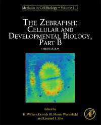 ゼブラフィッシュ：細胞・発生生物学Ｂ（第３版）<br>The Zebrafish: Cellular and Developmental Biology, Part B（3）