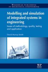 Modelling and Simulation of Integrated Systems in Engineering : Issues of Methodology, Quality, Testing and Application