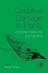 Oxidative Damage to Plants : Antioxidant Networks and Signaling