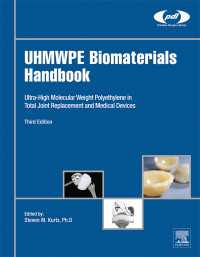 超高分子生体材料ハンドブック（第３版）<br>UHMWPE Biomaterials Handbook : Ultra High Molecular Weight Polyethylene in Total Joint Replacement and Medical Devices（3）