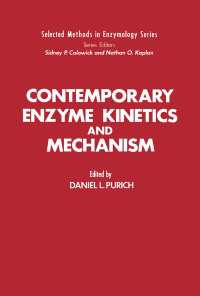 Contemporary Enzyme Kinetics and Mechanism : Selected Methods in Enzymology