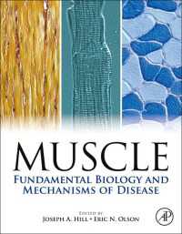 筋肉：基礎生物学と疾病のメカニズム<br>Muscle 2-Volume Set : Fundamental Biology and Mechanisms of Disease