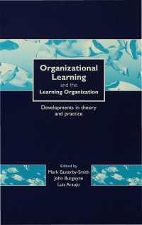 Organizational Learning and the Learning Organization : Developments in Theory and Practice