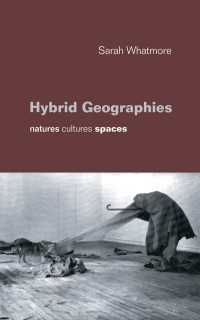 ハイブリッド地理学<br>Hybrid Geographies : Natures Cultures Spaces（First Edition）
