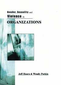 組織における性と暴力<br>Gender, Sexuality and Violence in Organizations : The Unspoken Forces of Organization Violations（First Edition）