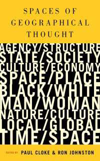 地理学思想の諸空間：二項対立の脱構築<br>Spaces of Geographical Thought : Deconstructing Human Geography′s Binaries