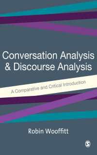 会話分析とディスコース分析：比較的・批判的入門<br>Conversation Analysis and Discourse Analysis : A Comparative and Critical Introduction（First Edition）