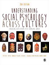通文化社会心理学（第２版）<br>Understanding Social Psychology Across Cultures : Engaging with Others in a Changing World（Second Edition）