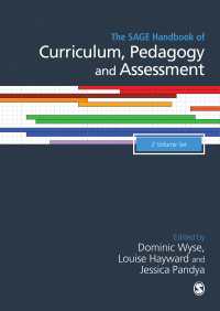 カリキュラム、教授法と評価ハンドブック（全２巻）<br>The SAGE Handbook of Curriculum, Pedagogy and Assessment（Two-Volume Set）